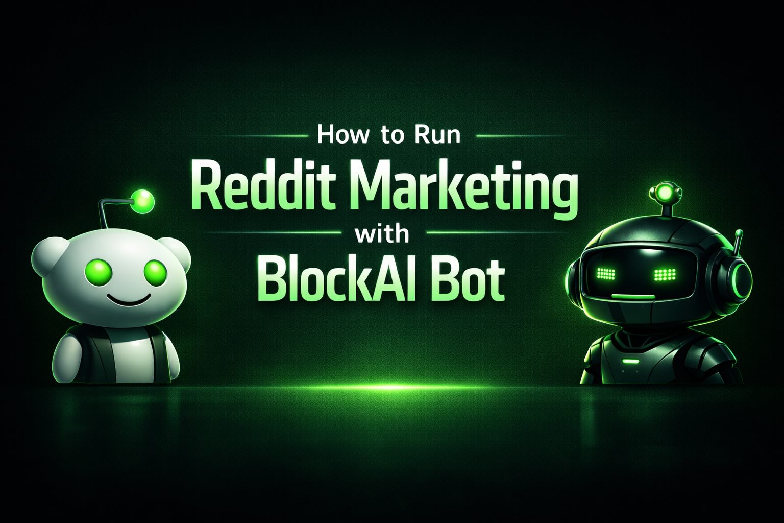 How to Run Reddit Marketing with BlockAI Bot (Step-by-Step Guide for 2026)