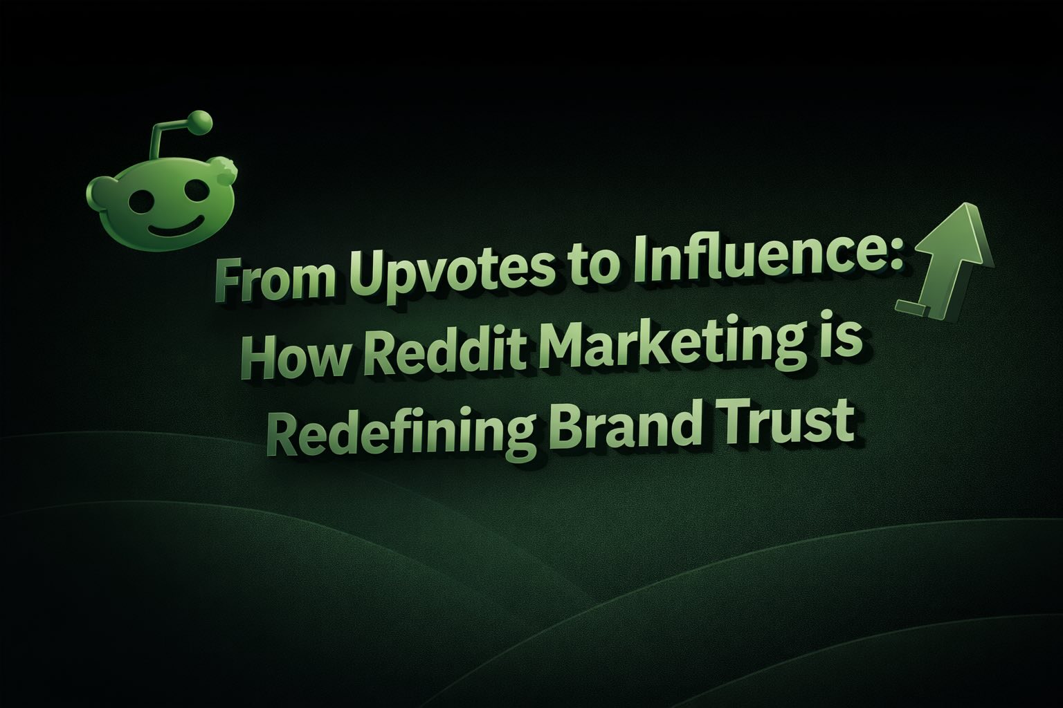 From Upvotes to Influence: How Reddit Marketing is Redefining Brand Trust Online